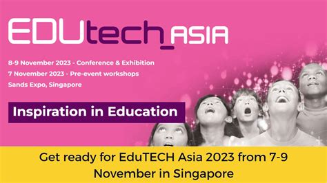 Get Ready For Edutech Asia 2023 From 7 9 November In Singapore Lms Daily