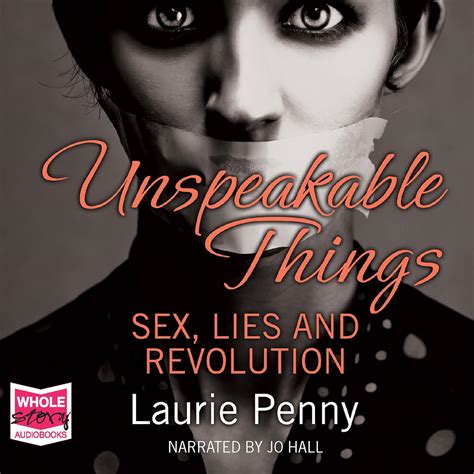 Amazon Unspeakable Things Sex Lies And Revolution Audible Audio Edition Laurie Penny
