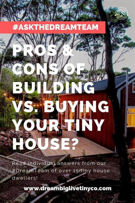 Pros And Cons Of Building Vs Buying Your Tiny House Askthedreamteam