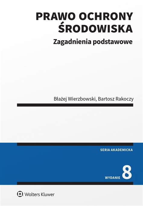 Prawo ochrony środowiska Wydanie 8 Rakoczy Bartosz Książka w Empik