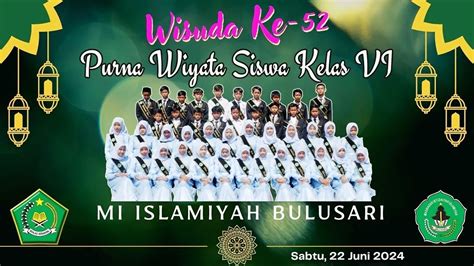 Live Streaming Wisuda Ke Purna Wiyata Siswa Kelas Vi Mi Islamiyah