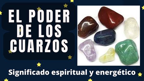 El Poder De Los Cuarzos Significado Espiritual Y Energ Tico Youtube