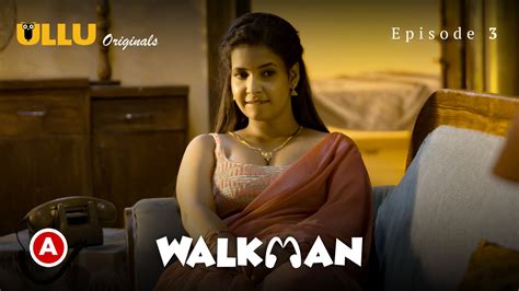 Walkman Part 1 Episode 03 Ullu Hindi Sex Web Series Desi49 Live