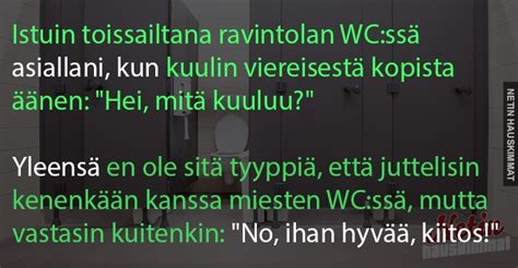 Istuin toissailtana ravintolan WC ssä asiallani kun kuulin viereisestä