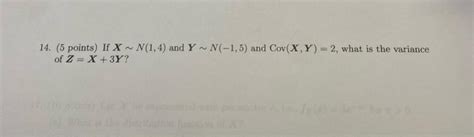 Solved 14 5 Points If X∼n 1 4 And Y∼n −1 5 And