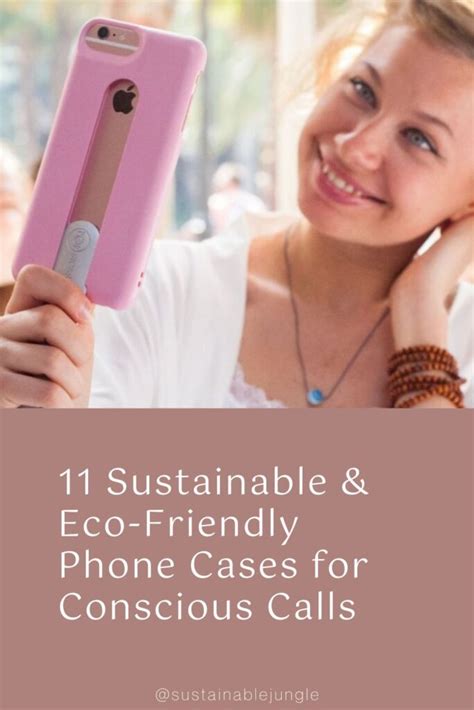 11 Sustainable Eco Friendly Phone Cases For Conscious Calls