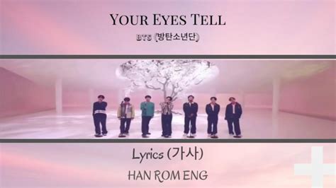 Bts 방탄소년단 Your Eyes Tell Lyrics Han Rom Eng 가사 해석 Youtube