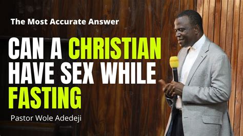 Can A Christian Have Sex While Fasting The Most Accurate Response