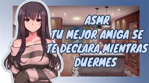 ASMR Tu Mejor Amiga Se Te Declara Mientras Duermes YouTube