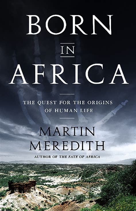 Born In Africa By Martin Meredith Hachette Book Group