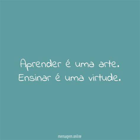 FRASES SOBRE APRENDER Aprender é uma arte