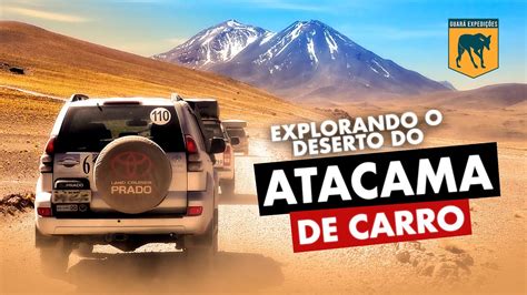 Acampamos No Deserto Do Atacama Epis Dio Uyuni Youtube