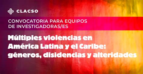 Múltiples violencias en América Latina y el Caribe géneros disidencias y alteridades CLACSO