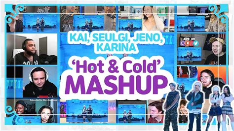 KAI SEULGI JENO KARINA Hot Cold 온도차 Stage reaction MASHUP 해외반응 모음 YouTube