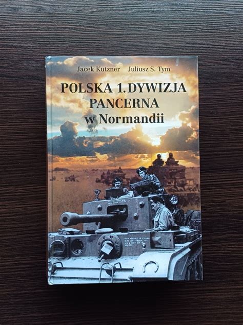 Polska 1 Dywizja Pancerna W Normandii Braniewo Kup Teraz Na Allegro