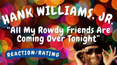 Hank Williams Jr All My Rowdy Friends Are Coming Over Tonight [r