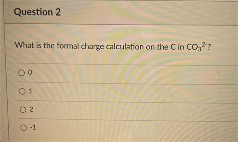 Solved What is the formal charge calculation | Chegg.com
