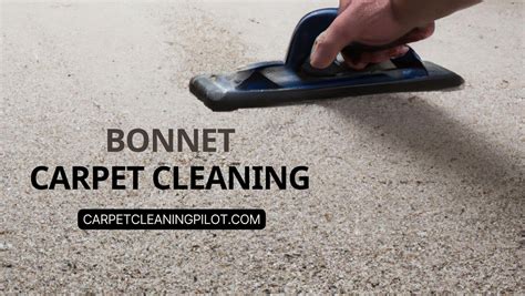 Bonnet Carpet Cleaning How Does It Work Cost Benefits