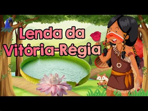 Lenda da Vitória Régia Educação Infantil A Índia e a Lua Lendas