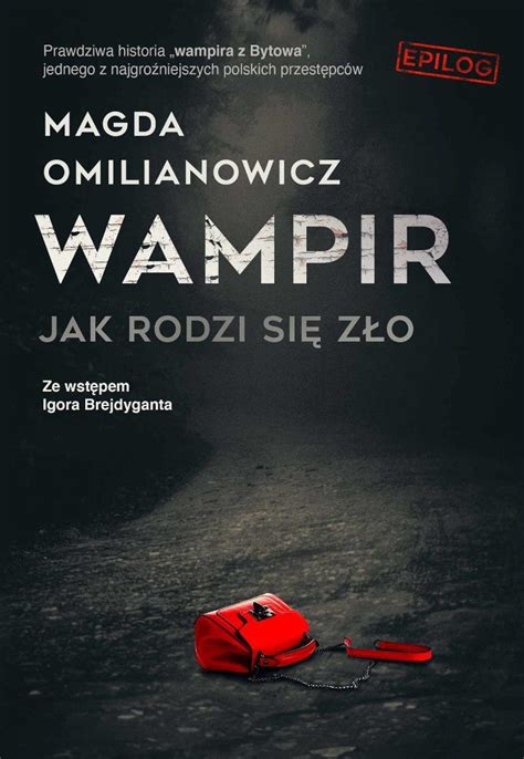 Wampir Jak rodzi się zło Omilianowicz Magda Ebook Sklep EMPIK