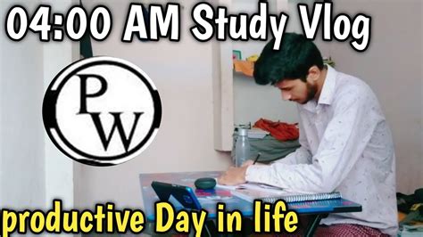 Woke Up At 4 00 AM To Study An Honest Day In My Life Of IITJEE NEET