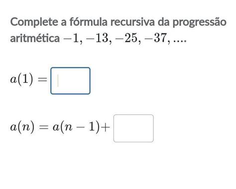 Complete A Fórmula Recursiva Da Progressão Aritmética