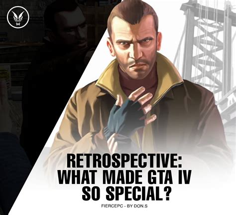 Retrospective What Made Gta Iv So Special Fierce Pc Blog Fierce Pc