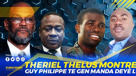 Theriel Thelus Montre Guy Philippe Te Gen Manda Nan Boudal Tt Detere