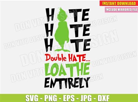 Hate Double Hate Loathe Entirely Svg Dxf Png Grinch Movie Cut Files