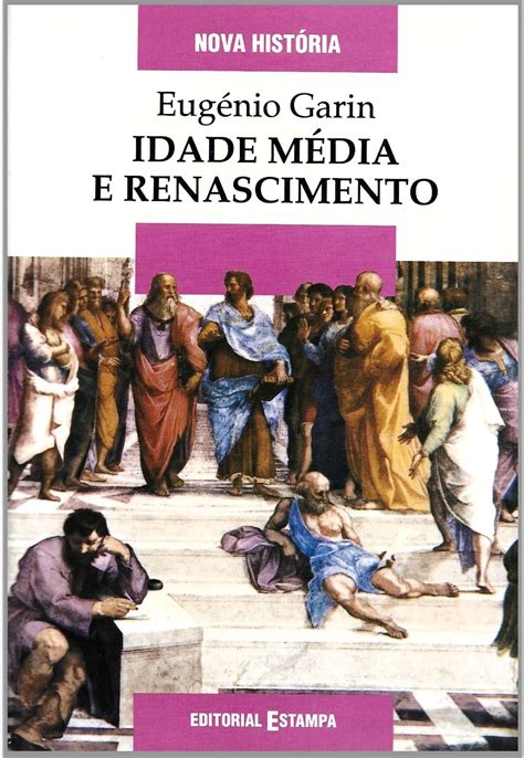 Idade Media E Renascimento - Idade Média e Renascimento / Eugénio Garin - Livraria Aleph
