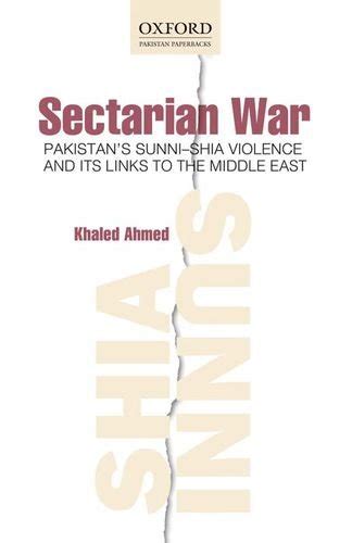 Sectarian War: Pakistan's Sunni-Shia Violence and its links to the ...