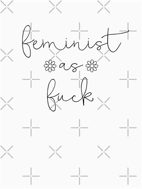 Feminist As Fuck T Shirt For Sale By Feministshirts Redbubble Feminist T Shirts