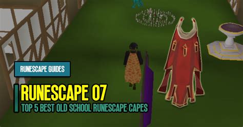 Top 5 Best Old School Runescape Capes