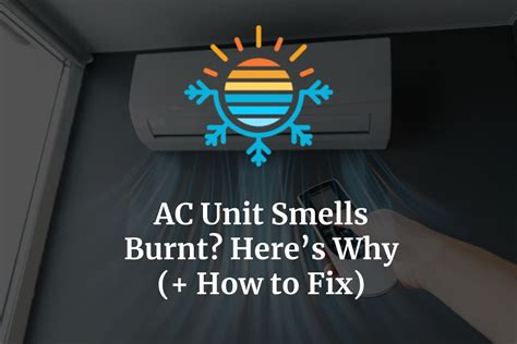 AC Unit Smells Burnt? Here’s Why (+ How to Fix) – Temperature Master