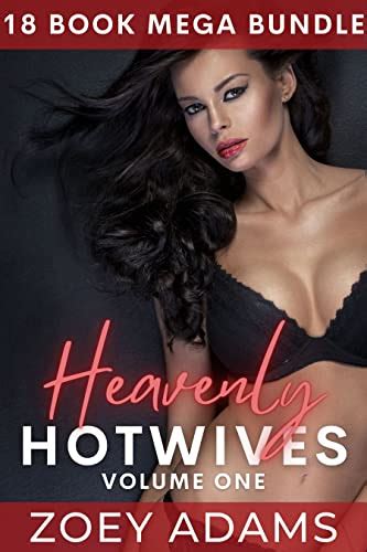 Heavenly Hotwives Volume One A Collection Of 18 Erotic Hot Wife Stories Kindle Edition By
