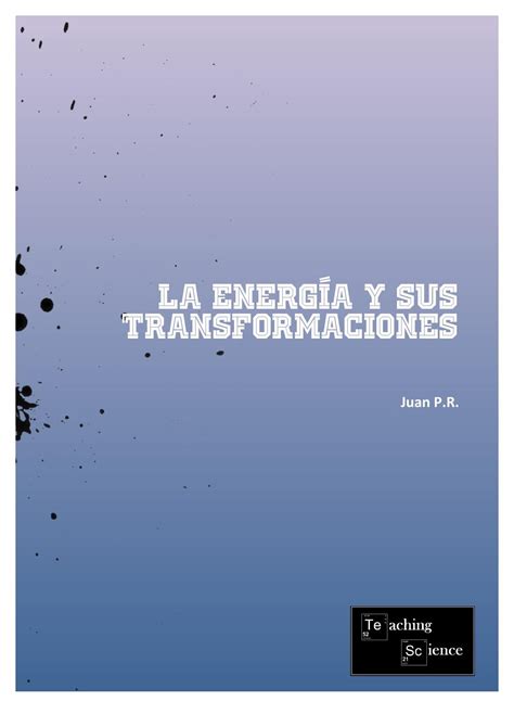 3 La Energía Y Sus Transformaciones By Engranajes Y Protones Issuu