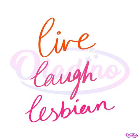 Live Laugh Lesbian Happy LGBTQ Month Lesbian Pride SVG Cutting File Oladino
