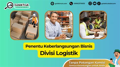 Divisi Logistik Penentu Keberlangsungan Bisnis GolekTruk Blog