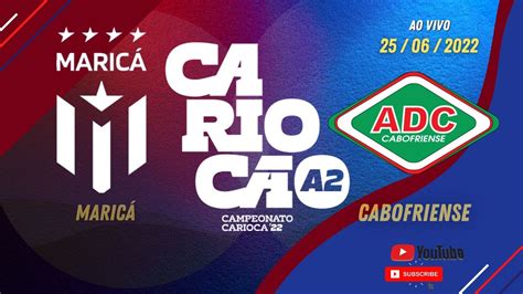 CAMPEONATO CARIOCA TAÇA CORCOVADO A2 2022 MARICÁ X CABOFRIENSE YouTube