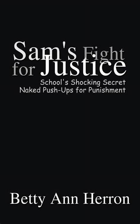 Sam S Fight For Justice School S Shocking Secret Naked Push Ups For Punishement Walmart