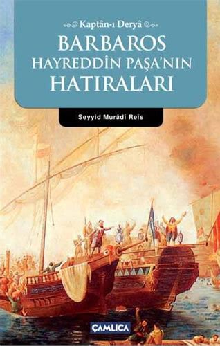 Kaptan ı Derya Barbaros Hayreddin Paşanın Hatıraları Seyyid Muradi