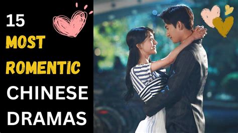 Most Romantic Chinese Dramas Must Watch Trending Chinese