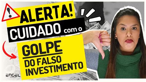 Novo Golpe Do Falso Investimento Entenda Como Funciona E Proteja O Seu