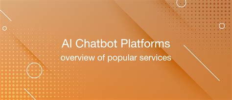 Review of the Best AI-enabled Chatbot Platforms for Business