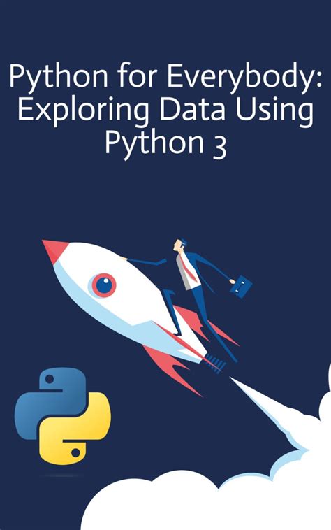 Python For Everybody Exploring Data Using Python 3