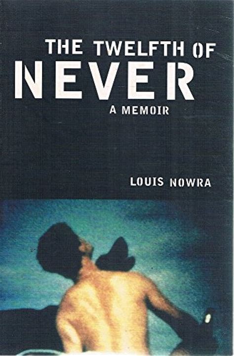 David McCooey Reviews The Twelfth Of Never A Memoir By Louis Nowra