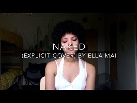 Naked Explicit Cover By Ella Mai YouTube