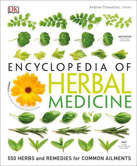 Encyclopedia of Herbal Medicine: 550 Herbs and Remedies for Common