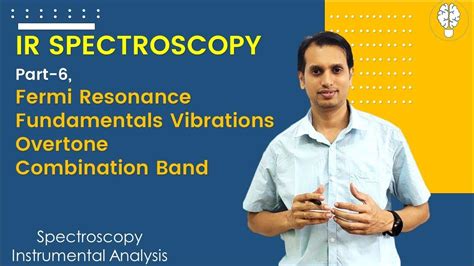 Ir Spectroscopy Part 06 Fermi Resonance Fundamental Vibration