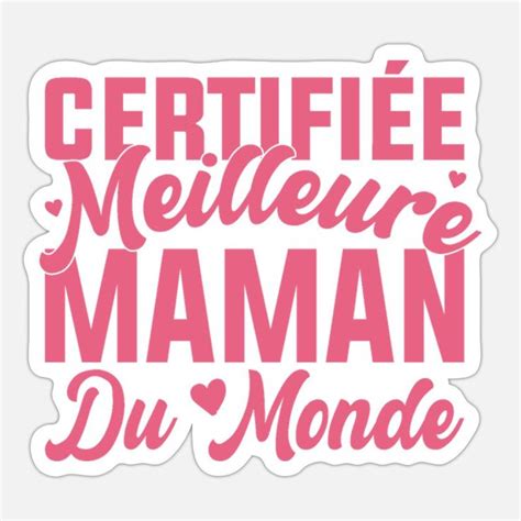 Certifiée Meilleure Maman du Monde Autocollant Spreadshirt